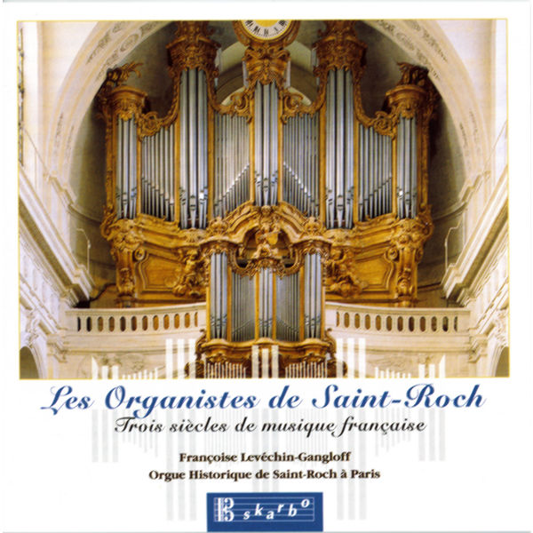 Francoise Levechin-Gangloff|Les Organistes de Saint-Roch Francoise Levechin-Gangloff|Les Organistes de Saint-Roch