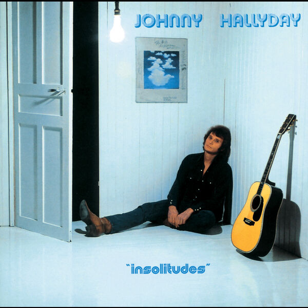 Johnny Hallyday - Insolitudes Johnny Hallyday - Insolitudes