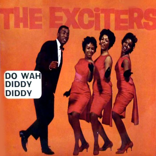 The Exciters|Do Wah Diddy Diddy The Exciters|Do Wah Diddy Diddy
