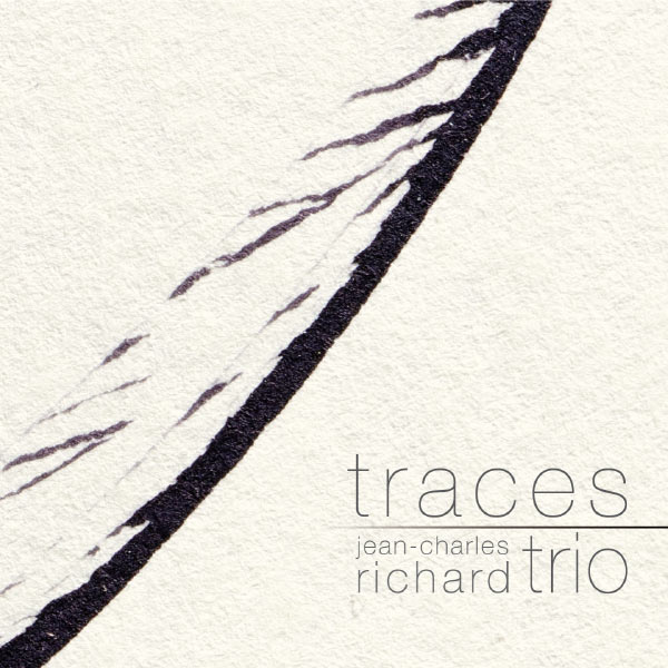 Jean-Charles Richard|Traces (feat. Peter Herbert & Wolfgang Reisinger) Jean-Charles Richard|Traces (feat. Peter Herbert & Wolfgang Reisinger)