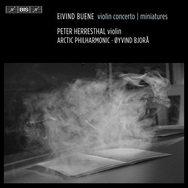 Peter Herresthal - Eivind Buene: Violin Concerto & Miniatures Peter Herresthal - Eivind Buene: Violin Concerto & Miniatures