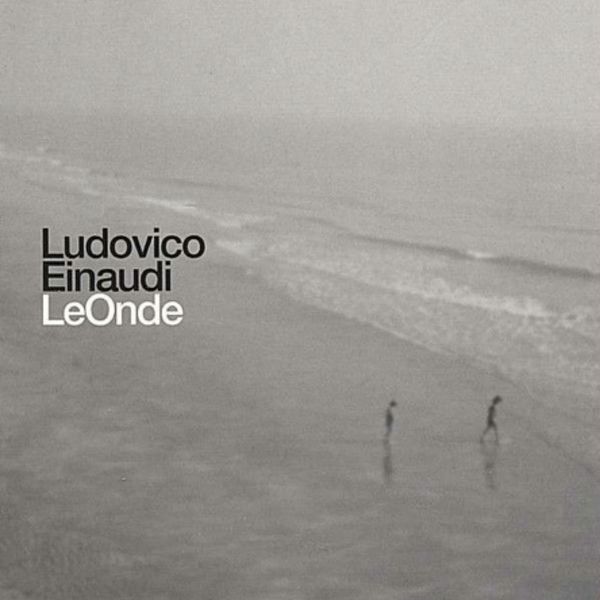 Ludovico Einaudi - Ludovico Einaudi: Le onde Ludovico Einaudi - Ludovico Einaudi: Le onde