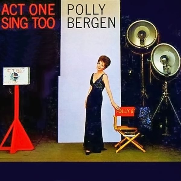 Polly Bergen - Act One, Sing Too Polly Bergen - Act One, Sing Too
