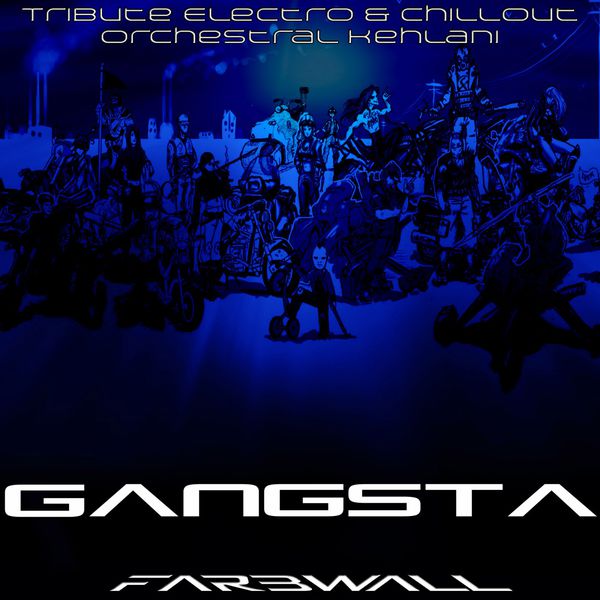 Album Gangsta Tribute Electro Chillout Orchestral Kehlani Farbwall Qobuz Download And Streaming In High Quality