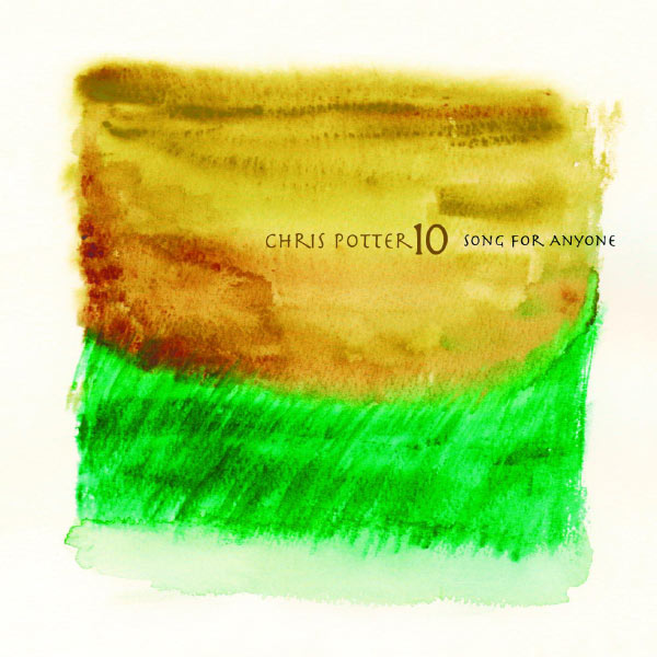 Chris Potter|Song For Anyone Chris Potter|Song For Anyone