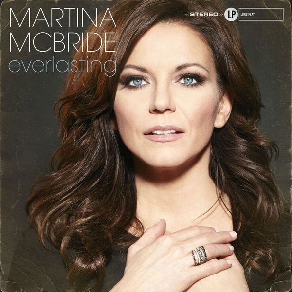 Martina McBride|Everlasting Martina McBride|Everlasting