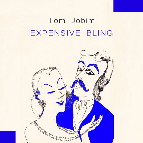 Tom Jobim|Expensive Bling