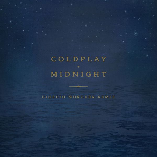 Coldplay|Midnight  (Giorgio Moroder Remix)