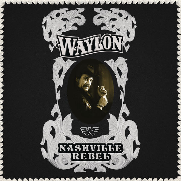 Waylon Jennings - Nashville Rebel Waylon Jennings - Nashville Rebel