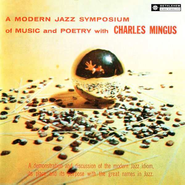 Charles Mingus - A Modern Symposium Of Music And Poetry (Original Recording Remastered 2013) Charles Mingus - A Modern Symposium Of Music And Poetry (Original Recording Remastered 2013)