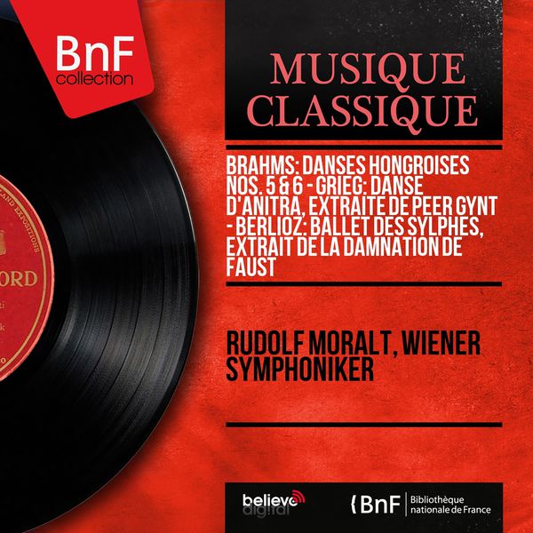 Rudolf Moralt|Brahms: Danses hongroises Nos. 5 & 6 - Grieg: Danse d'Anitra, extraite de Peer Gynt - Berlioz: Ballet des sylphes, extrait de La damnation de Faust (Mono Version)