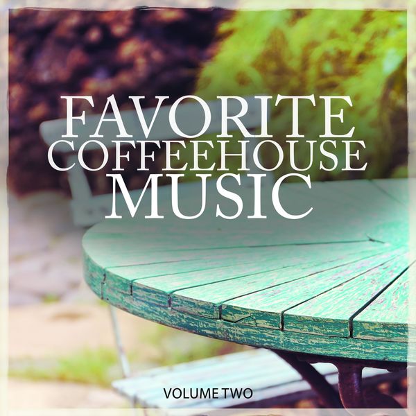 Various Artists - Favorite Coffeehouse Music, Vol. 2 (Gentle Picked Smooth Electronic Jazz Masterpieces) Various Artists - Favorite Coffeehouse Music, Vol. 2 (Gentle Picked Smooth Electronic Jazz Masterpieces)