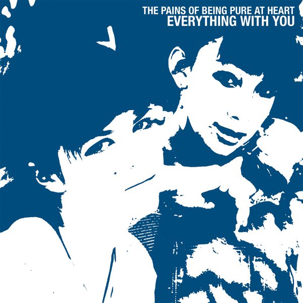 The Pains Of Being Pure At Heart|Everything with You The Pains Of Being Pure At Heart|Everything with You