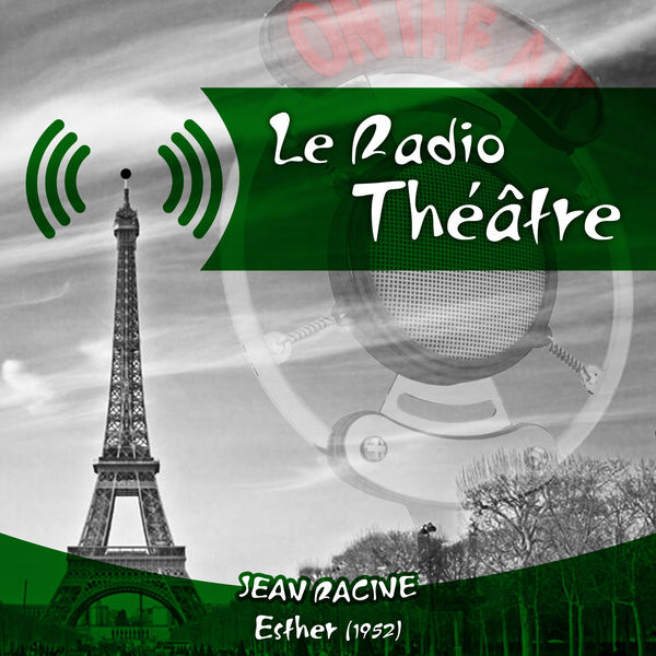 Jean Chevrier - Le Radio Théâtre, Jean Racine: Esther (1952) Jean Chevrier - Le Radio Théâtre, Jean Racine: Esther (1952)
