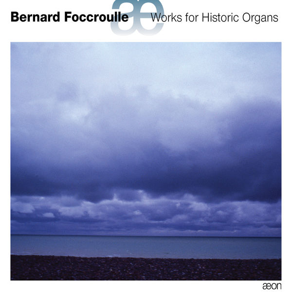 Bernard Foccroulle - Bernard Foccroulle : Works for Historic Organs Bernard Foccroulle - Bernard Foccroulle : Works for Historic Organs