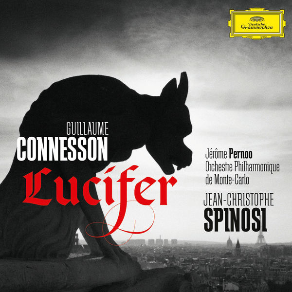 Jean-Christophe Spinosi - Guillaume Connesson : Lucifer - Concerto pour violoncelle Jean-Christophe Spinosi - Guillaume Connesson : Lucifer - Concerto pour violoncelle