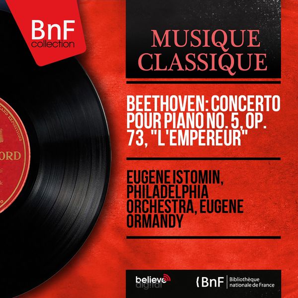 Eugene Istomin|Beethoven: Concerto pour piano No. 5, Op. 73, "L'empereur" (Mono Version)