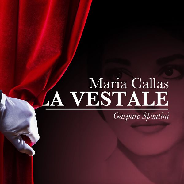 Maria Callas - Maria Callas: La Vestale- Gaspare Spontini Maria Callas - Maria Callas: La Vestale- Gaspare Spontini