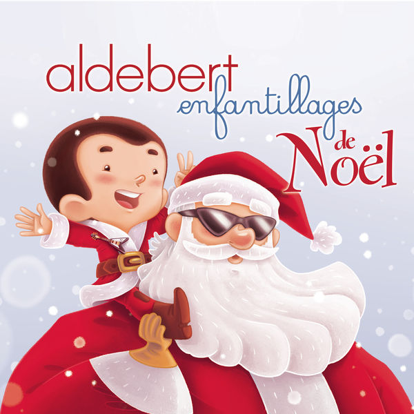 Aldebert - Enfantillages de Noël Aldebert - Enfantillages de Noël