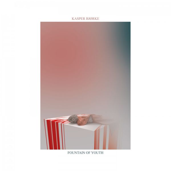 Kasper Bjørke|Fountain of Youth Kasper Bjørke|Fountain of Youth