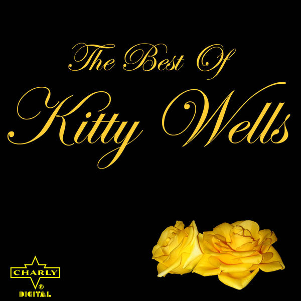 Kitty Wells - The Best of Kitty Wells Kitty Wells - The Best of Kitty Wells