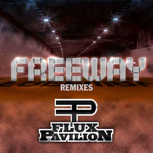 Flux Pavilion|Freeway Remixes Flux Pavilion|Freeway Remixes