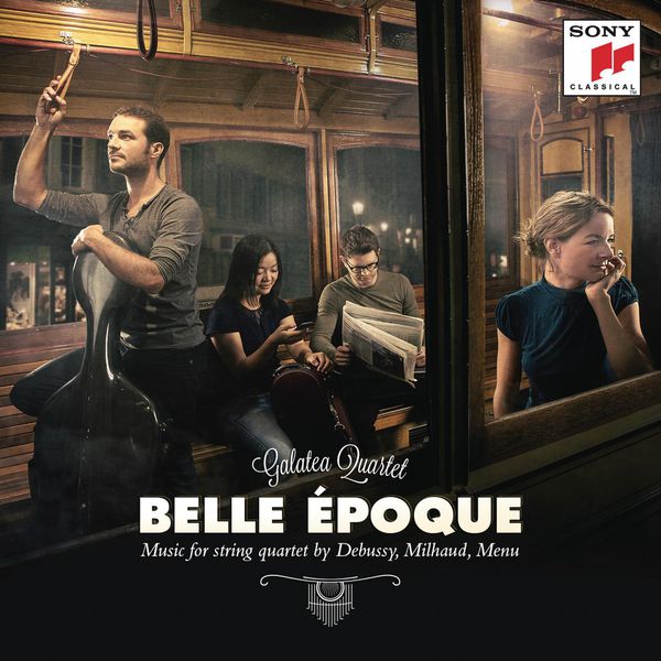 Galatea Quartet - Belle Epoque (Music for String Quartet by Debussy, Milhaud, Menu) Galatea Quartet - Belle Epoque (Music for String Quartet by Debussy, Milhaud, Menu)