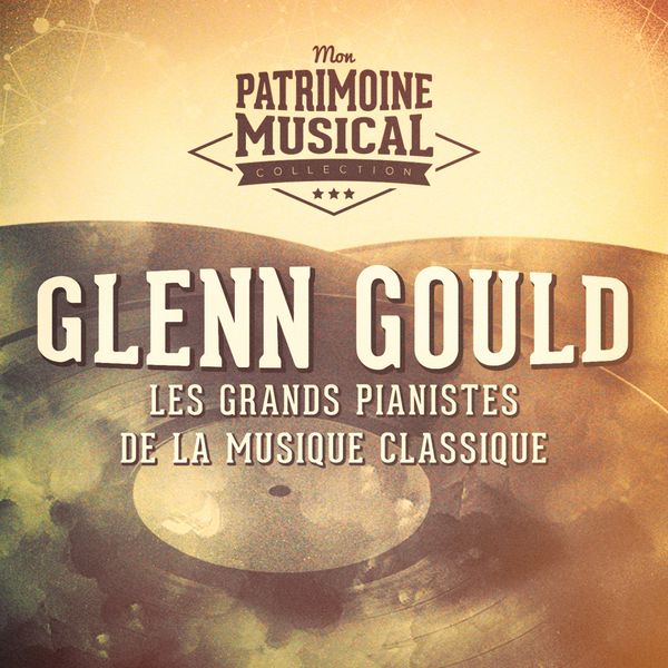 Glenn Gould - Les grands pianistes de la musique classique : Glenn Gould (« Le clavier bien tempéré ») Glenn Gould - Les grands pianistes de la musique classique : Glenn Gould (« Le clavier bien tempéré »)