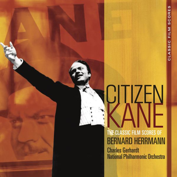 Bernard Herrmann|Citizen Kane - The Classic Film Scores of Bernard Herrmann