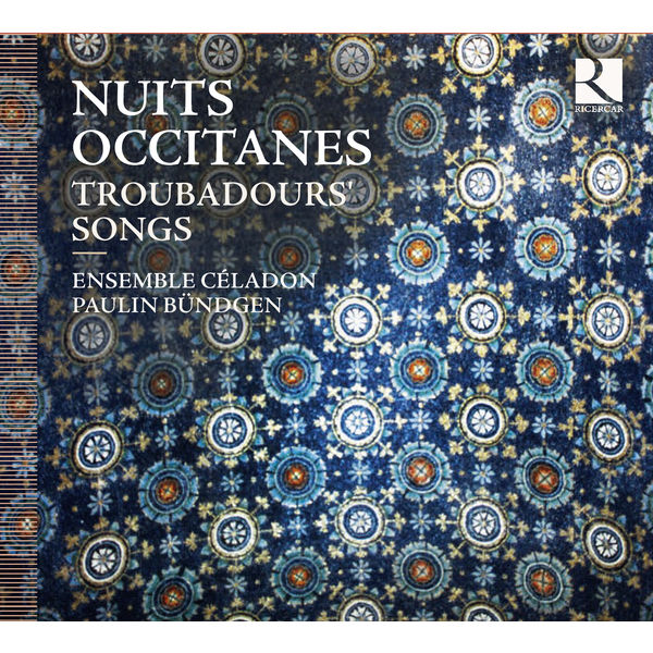 Ensemble Céladon - Nuits occitanes, Troubadours' Songs Ensemble Céladon - Nuits occitanes, Troubadours' Songs