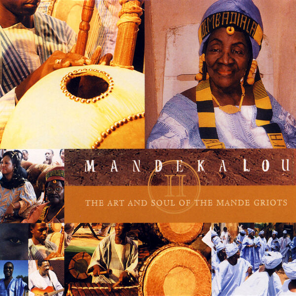 Various Artists - Mandekalou II: The Art and Soul of the Mandé Griots Various Artists - Mandekalou II: The Art and Soul of the Mandé Griots