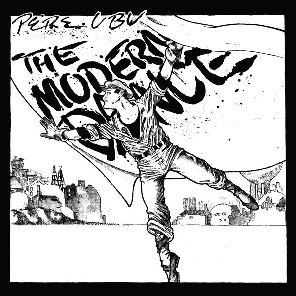 Pere Ubu - The Modern Dance Pere Ubu - The Modern Dance