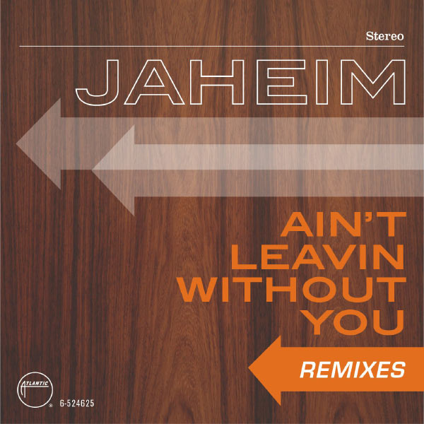 Jaheim|Ain't Leavin Without You (Remixes)