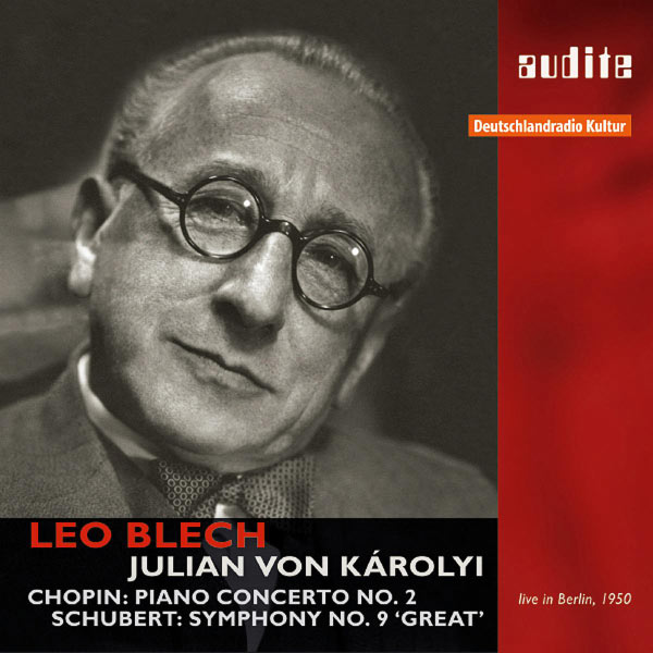 Leo Blech|Chopin : Piano Concerto No. 2 - Schubert : Symphony No. 9, 'Great' (Leo Blech, direction)