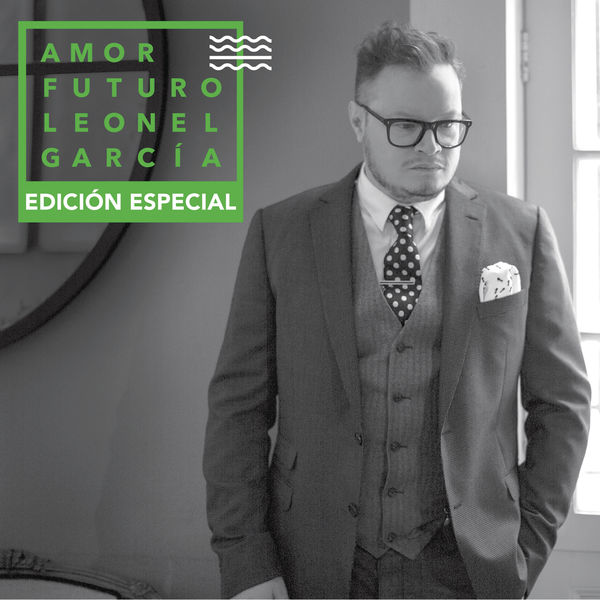 Leonel García - Amor Futuro (Edición Especial) Leonel García - Amor Futuro (Edición Especial)