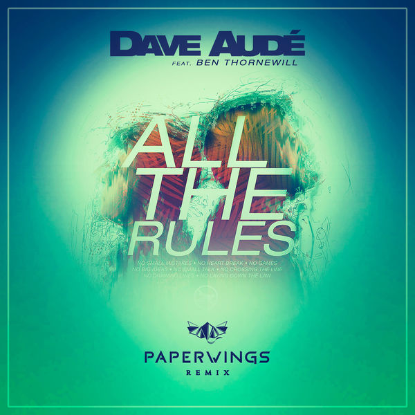 Dave Audé|All the Rules (Paperwings Remix) Dave Audé|All the Rules (Paperwings Remix)