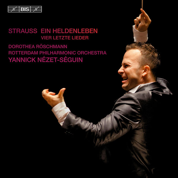 Yannick Nézet-Séguin|Strauss: Ein Heldenleben, Vier Letzte Lieder Yannick Nézet-Séguin|Strauss: Ein Heldenleben, Vier Letzte Lieder