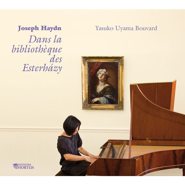Yasuko Uyama-Bouvard - Haydn: Dans la bibliothèque des Esterházy Yasuko Uyama-Bouvard - Haydn: Dans la bibliothèque des Esterházy