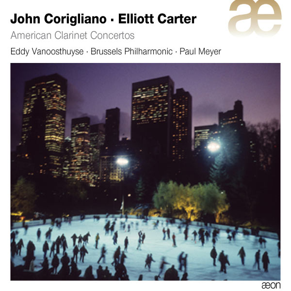 Paul Meyer - John Corigliano - Elliott Carter : American Clarinet Concertos Paul Meyer - John Corigliano - Elliott Carter : American Clarinet Concertos