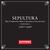 Sepultura The Complete Max Cavalera Collection 1987-1996