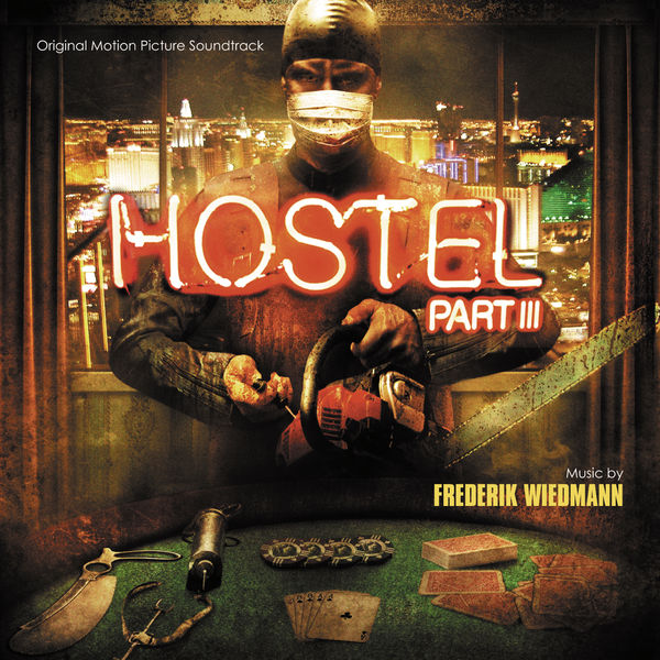 Frederik Wiedmann|Hostel: Part III (Original Motion Picture Soundtrack) Frederik Wiedmann|Hostel: Part III (Original Motion Picture Soundtrack)
