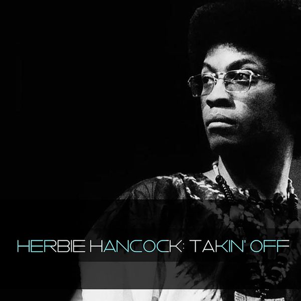 Herbie Hancock|Herbie Hancock: Takin' Off