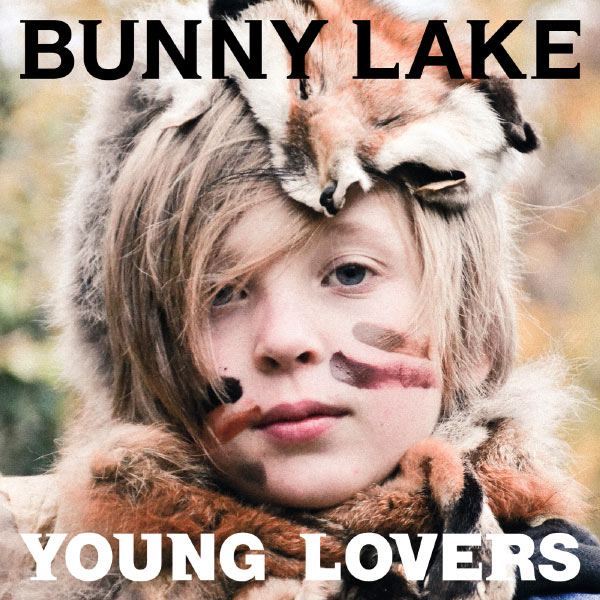 Bunny Lake - Young Lovers Bunny Lake - Young Lovers