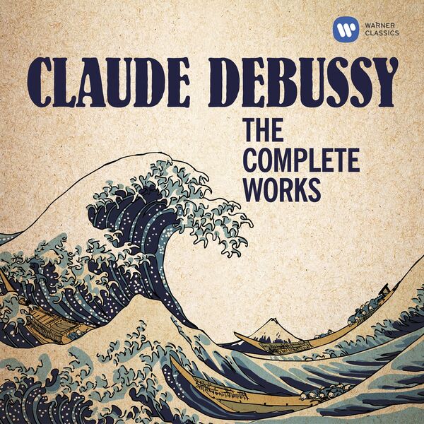 Various Artists - Debussy : The Complete Works Various Artists - Debussy : The Complete Works