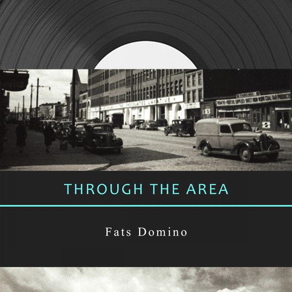 Fats Domino|Through The Area