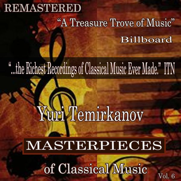 Yuri Temirkanov - Yuri Temirkanov - Masterpieces of Classical Music Remastered, Vol. 6 Yuri Temirkanov - Yuri Temirkanov - Masterpieces of Classical Music Remastered, Vol. 6