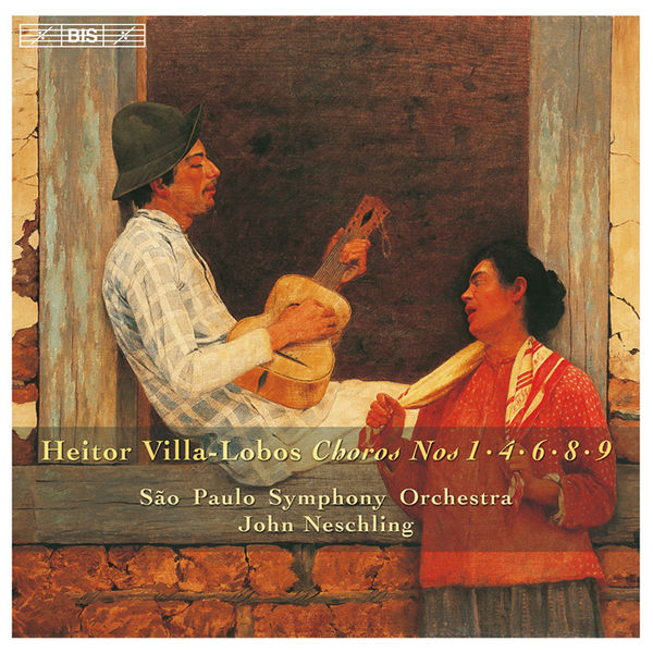 John Neschling - VILLA-LOBOS, H.: Choros, Vol. 2 (Neschling) - Choros Nos. 1, 4, 6, 8, 9 John Neschling - VILLA-LOBOS, H.: Choros, Vol. 2 (Neschling) - Choros Nos. 1, 4, 6, 8, 9