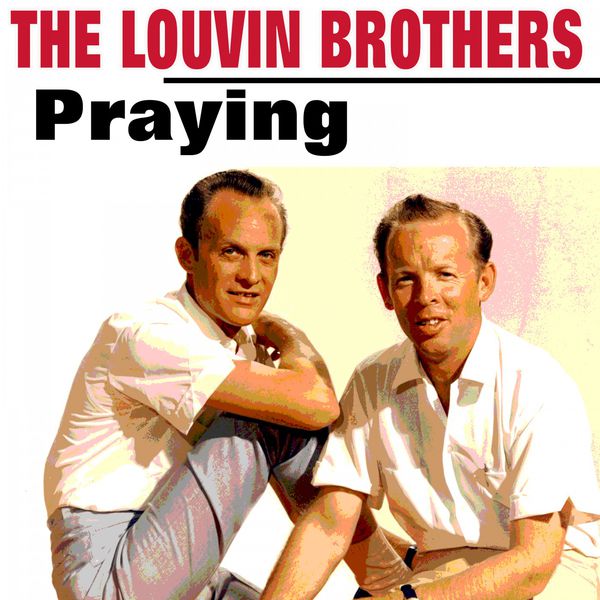 The Louvin Brothers - Praying The Louvin Brothers - Praying