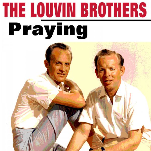 The Louvin Brothers|Praying