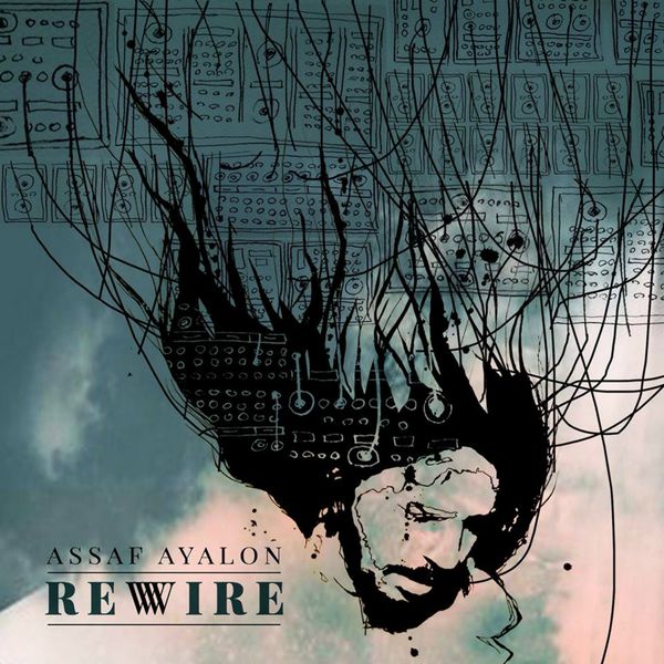 Assaf Ayalon|Rewire Assaf Ayalon|Rewire